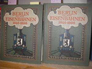 Berlin und seine Eisenbahnen 1846 - 1896