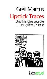 Lipstick traces : une histoire secrète du vingtième siècle