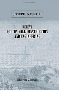 Recent Cotton Mill Construction and Engineering