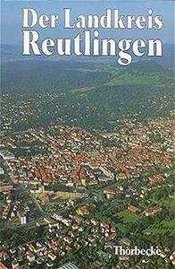 Der Landkreis Reutlingen Bd. 1. A, Allgemeiner Teil ; B, Gemeindebeschreibungen Bad Urach bis Metzingen