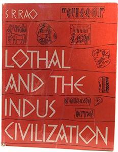 Lothal and the Indus Valley Civilization
