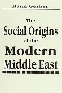 The social origins of the modern Middle East
