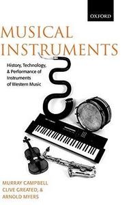 Musical Instruments : History, Technology, and Performance of Instruments of Western Music