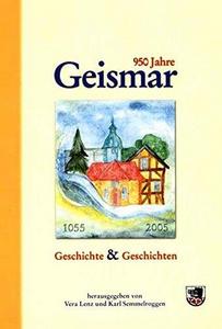 950 Jahre Geismar, 1055-2005 : Geschichte & Geschichten
