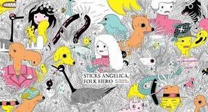 Sticks Angelica, folk hero