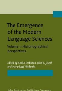 The emergence of the modern language sciences : studies on the transition from historical-comparative to structural linguistics in honour of E.F.K. Koerner
