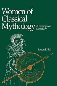 Women of classical mythology : a biographical dictionary