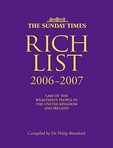 The " Sunday Times " Rich List 2006-2007: 5,000 of the Wealthiest People in the United Kingdom