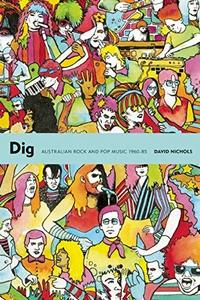 Dig : Australian rock and pop music, 1960-85