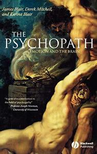 The Psychopath : Emotion and the Brain