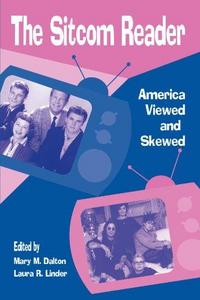 The Sitcom Reader : America Viewed and Skewed