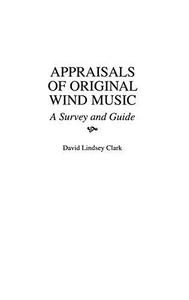 Appraisals of original wind music : a survey and guide