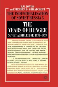 The Industrialisation of Soviet Russia Volume 5: The Years of Hunger