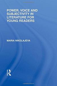 Power, voice and subjectivity in literature for young readers