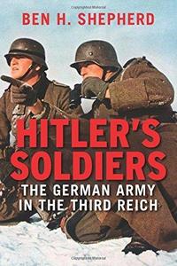 Hitler's Soldiers : The German Army in the Third Reich