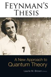 Feynman's Thesis - A New Approach To Quantum Theory