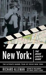 New York : the movie lover's guide : the ultimate insider tour of movie New York