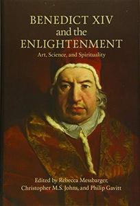 Benedict XIV and the enlightenment : art, science, and spirituality