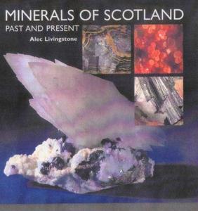 Minerals of Scotland : past and present