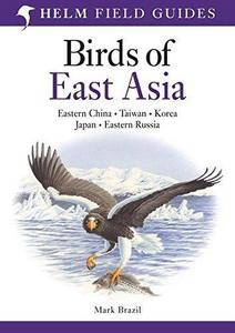 Field Guide To The Birds Of East Asia Eastern China Taiwan Korea Japan And Eastern Russia