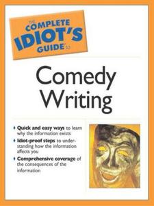 Complete idiot's guide to comedy writing