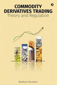 Commodity Derivatives Trading: Theory and Regulation