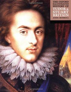 The Oxford Illustrated History of Tudor and Stuart Britain