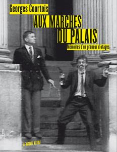 Aux marches du palais : Mémoires d'un preneur d'otages