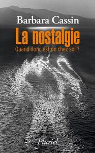 La nostalgie : quand donc est-on chez soi? : Ulysse, Énée, Arendt