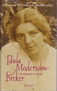 Paula Modersohn-Becker : eine Biographie mit Briefen