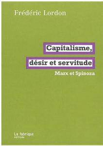 Capitalisme, désir et servitude