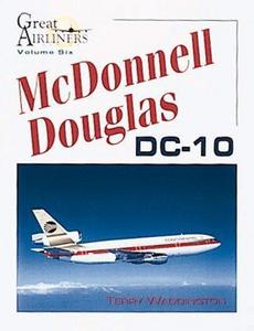 McDonnell Douglas DC-10 (Great Airliners Series, Vol. 6)