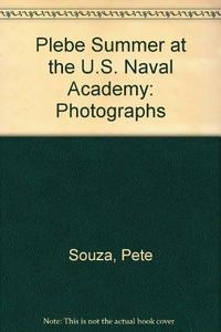 Plebe Summer at the U.S. Naval Academy : Photographs