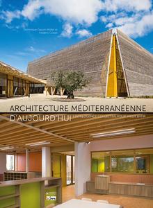 Architecture méditerranéenne d'aujourd'hui : l'intelligence collective pour mieux bâtir