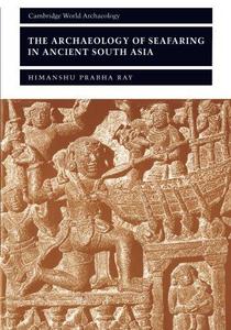 The Archaeology of Seafaring in Ancient South Asia