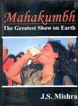 Mahakumbh, the greatest show on earth