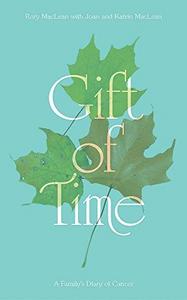 Gift of Time: A Family's Diary of Cancer