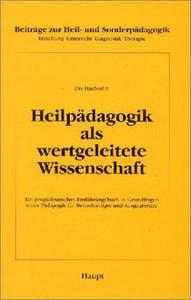 Heilpädagogik als wertgeleitete Wissenschaft.