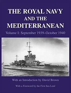 The Royal Navy and the Mediterranean. Vol. 1, September 1939-October 1940