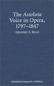 The Assoluta Voice in Opera, 1797-1847