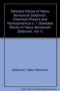 Selected works of Yakov Borisovich Zeldovich Volume I