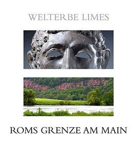 Welterbe Limes: Roms Grenze am Main