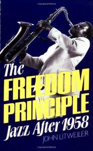 The freedom principle : jazz after 1958