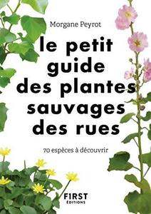 Le Petit guide des herbes sauvages des rues - 70 espèces à découvrir