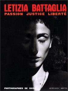 Letizia Battaglia - Passion Justice Liberté