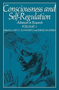Consciousness and Self-Regulation : Advances in Research Volume 1