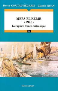Mers el-Kébir : 1940, la rupture franco-britannique