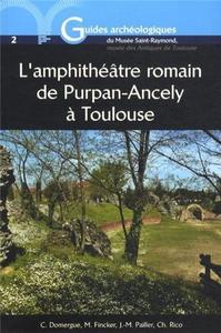 L'amphithéâtre romain de Purpan-Ancely à Toulouse