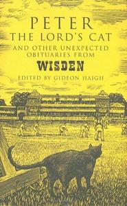 Peter the Lord's Cat : And Other Unexpected Obituaries from Wisden