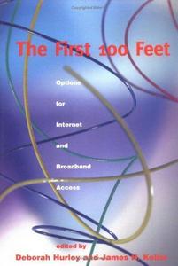 The First 100 Feet : Options for Internet and Broadband Access